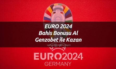 EURO 2024 Bahis Bonusu Al Genzobet ile Kazan