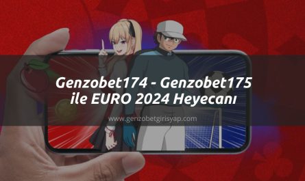 Genzobet174 - Genzobet175 ile EURO 2024 Heyecanı